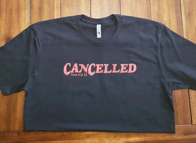 Cancelled T - Shirt - Culture Proof